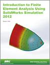 Introduction to Finite Element Analysis Using SolidWorks Simulation 2012 small book cover