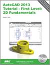 AutoCAD 2013 Tutorial - First Level: 2D Fundamentals small book cover