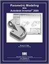 Parametric Modeling with Autodesk Inventor 2008 small book cover