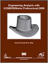 Engineering Analysis with COSMOSWorks Professional 2008 small book cover