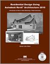 Residential Design Using Autodesk Revit Architecture 2010 small book cover
