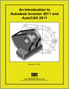 An Introduction to Autodesk Inventor 2011 and AutoCAD 2011 small book cover