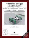 Tools for Design with VEX Robot Kit: AutoCAD 2012 and Autodesk Inventor 2012 small book cover