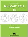 Tutorial Guide to AutoCAD 2012: 2D small book cover