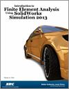 Introduction to Finite Element Analysis Using SolidWorks Simulation 2013 small book cover