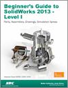 Beginner's Guide to SolidWorks 2013 - Level I small book cover