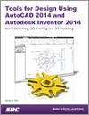 Tools for Design Using AutoCAD 2014 and Autodesk Inventor 2014 small book cover
