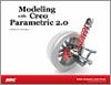 Modeling with Creo Parametric 2.0 small book cover