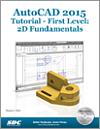 AutoCAD 2015 Tutorial - First Level: 2D Fundamentals small book cover
