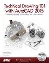 Technical Drawing 101 with AutoCAD 2015 small book cover