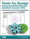 Tools for Design Using AutoCAD 2015 and Autodesk Inventor 2015 small book cover