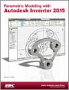 Parametric Modeling with Autodesk Inventor 2015 small book cover