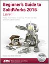Beginner's Guide to SolidWorks 2015 - Level I small book cover
