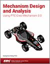 Mechanism Design and Analysis Using PTC Creo Mechanism 3.0 small book cover