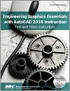 Engineering Graphics Essentials with AutoCAD 2016 Instruction small book cover