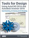 Tools for Design Using AutoCAD 2016 and Autodesk Inventor 2016 small book cover