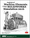 Analysis of Machine Elements Using SOLIDWORKS Simulation 2016 small book cover
