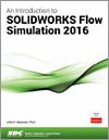 An Introduction to SOLIDWORKS Flow Simulation 2016 small book cover