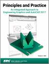 Principles and Practice An Integrated Approach to Engineering Graphics and AutoCAD 2017 small book cover