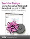 Tools for Design Using AutoCAD 2018 and Autodesk Inventor 2018 small book cover