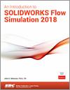 An Introduction to SOLIDWORKS Flow Simulation 2018 small book cover