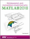 Programming and Engineering Computing with MATLAB 2018 small book cover