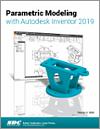 Parametric Modeling with Autodesk Inventor 2019 small book cover