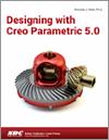 Designing with Creo Parametric 5.0 small book cover
