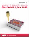 Machining Simulation Using SOLIDWORKS CAM 2018 small book cover