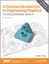 A Concise Introduction to Engineering Graphics Including Worksheet Series A Sixth Edition small book cover