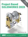 Project Based SOLIDWORKS 2020 small book cover
