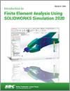 Introduction to Finite Element Analysis Using SOLIDWORKS Simulation 2020 small book cover