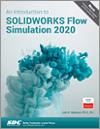 An Introduction to SOLIDWORKS Flow Simulation 2020 small book cover