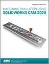 Machining Simulation Using SOLIDWORKS CAM 2020 small book cover