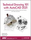 Technical Drawing 101 with AutoCAD 2021 small book cover