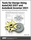 Tools for Design Using AutoCAD 2021 and Autodesk Inventor 2021 small book cover