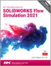 An Introduction to SOLIDWORKS Flow Simulation 2021 small book cover