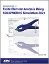 Introduction to Finite Element Analysis Using SOLIDWORKS Simulation 2021 small book cover