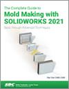 The Complete Guide to Mold Making with SOLIDWORKS 2021 small book cover