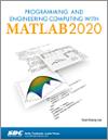 Programming and Engineering Computing with MATLAB 2020 small book cover