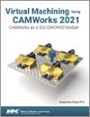 Virtual Machining Using CAMWorks 2021 small book cover