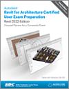 Autodesk Revit for Architecture Certified User Exam Preparation (Revit 2022 Edition) small book cover