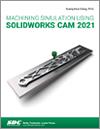 Machining Simulation Using SOLIDWORKS CAM 2021 small book cover