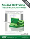 AutoCAD 2022 Tutorial First Level 2D Fundamentals small book cover