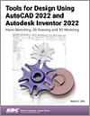 Tools for Design Using AutoCAD 2022 and Autodesk Inventor 2022 small book cover