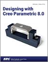 Designing with Creo Parametric 8.0 small book cover