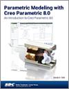 Parametric Modeling with Creo Parametric 8.0 small book cover