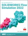 An Introduction to SOLIDWORKS Flow Simulation 2022 small book cover