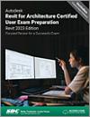 Autodesk Revit for Architecture Certified User Exam Preparation (Revit 2023 Edition) small book cover