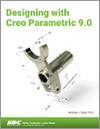 Designing with Creo Parametric 9.0 small book cover